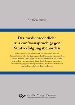 Der medienrechtliche Auskunftsanspruch gegen Strafverfolgungsbehörden - Rittig, Steffen