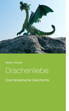 Drachenliebe - Scheer, Marion