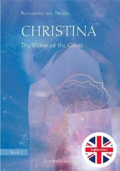 Christina - The Vision of the Good - Dreien, Bernadette von