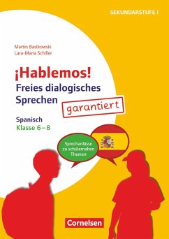 ¡Hablemos! - Freies dialogisches Sprechen - Klasse 6-8 - Bastkowski, Martin;Schiller, Lara-Maria