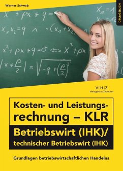 Kosten- und Leistungsrechnung - KLR - Betriebswirt (IHK)/technischer Betriebswirt (IHK) Übungsbuch - Werner, Schwab