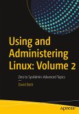 Using and Administering Linux: Volume 2: Zero to Sysadmin: Advanced Topics