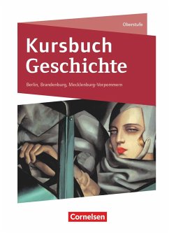 Kursbuch Geschichte. Von der Antike bis zur Gegenwart - Berlin, Brandenburg, Mecklenburg-Vorpommern - Jäger, Wolfgang;Rauh, Robert;Vogel, Ursula;Radecke-Rauh, Robert