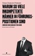 Warum so viele inkompetente Männer in... - Bild 1