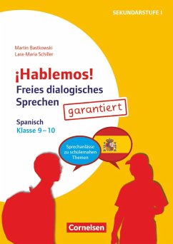 ¡Hablemos! - Freies dialogisches Sprechen - Klasse 9-10 - Bastkowski, Martin;Schiller, Lara-Maria
