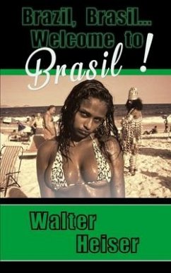 Brazil, Brasil... Welcome to Brasil! - Heiser, Walter