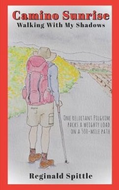 Camino Sunrise-Walking With My Shadows: One reluctant pilgrim packs a weighty load on a 500-mile path - Spittle, Reginald