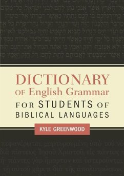 Dictionary of English Grammar for Students of Biblical Languages - Greenwood, Kyle