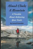 Ahmad Climbs A Mountain: A Parable About Achieving Your Goals