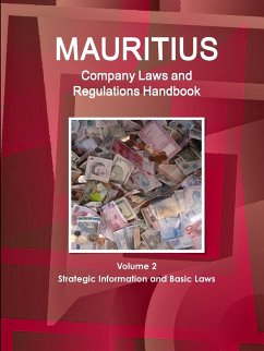 Mauritius Company Laws and Regulations Handbook Volume 2 Strategic Information and Basic Laws - Ibp, Inc.