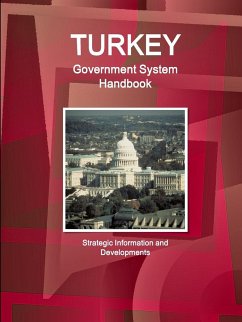 Turkey Government System Handbook - Strategic Information and Developments - Ibpus. Com