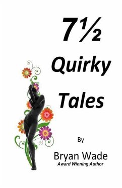 7 1/2 Quirky Tales - Wade, Bryan