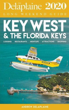 Key West & the Florida Keys - The Delaplaine 2020 Long Weekend Guide - Delaplaine, Andrew