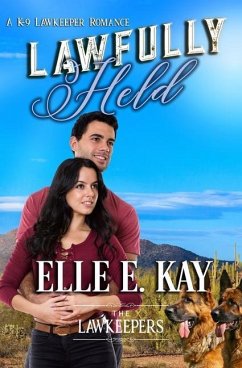 Lawfully Held: Inspirational Christian Contemporary - Lawkeepers, The; Kay, Elle E.