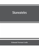 Skaneateles; history of its earliest settlement and reminiscences of later times; disconnected sketches of the earliest settlement of this town and village, not chronologically arranged, together with its gradual and progressive advancement in business pr