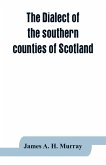 The dialect of the southern counties of Scotland