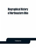Biographical history of northeastern Ohio, embracing the counties of Ashtabula, Trumbull and Mahoning. Containing portraits of all the presidents of the United States, with a biography of each, together with portraits and biographies of Joshua R. Giddings