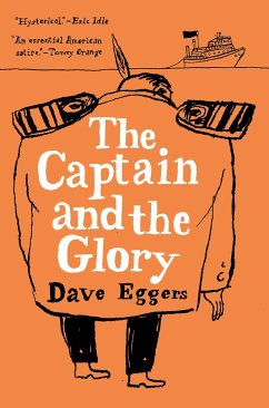 The Captain and the Glory: An Entertainment - Eggers, Dave