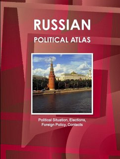 Russian Political Atlas - Political Situation, Elections, Foreign Policy, Contacts - Ibp, Inc.