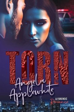 Torn: A Forensic Romance - Applewhite, Angela