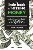 The Little Book of Missing Money: A Quick and Easy Guide to Finding Money that is Rightfully Yours