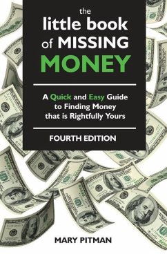 The Little Book of Missing Money: A Quick and Easy Guide to Finding Money that is Rightfully Yours - Pitman, Mary C.