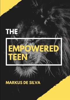 The Empowered Teen - de Silva, Markus