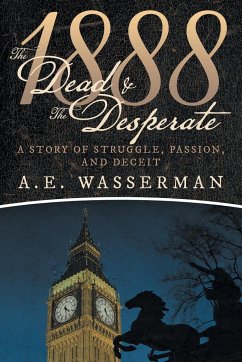 1888 the Dead & the Desperate - Wasserman, A. E.