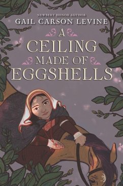 A Ceiling Made of Eggshells - Levine, Gail Carson