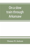 On a slow train through Arkansaw