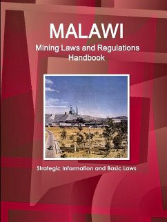 Malawi Mining Laws and Regulations Handbook - Strategic Information and Basic Laws - Ibp, Inc.