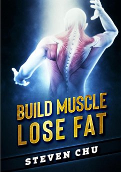 Build Muscle Lose Fat - Chu, Steven