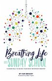 Breathing Life Into Sunday School