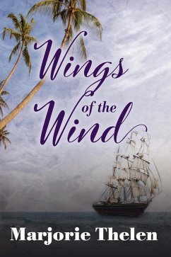 Wings of the Wind, A Historical Romance Set in Galveston, Texas 1850 (eBook, ePUB) - Thelen, Marjorie