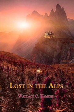 Lost in the Alps: Volume 2 - Kamens, Wallace C.