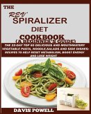 The Rev' Spiralizer Diet Cookbook (A Beginner's Guide)