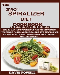 The Rev' Spiralizer Diet Cookbook (A Beginner's Guide) - Powell, Davis