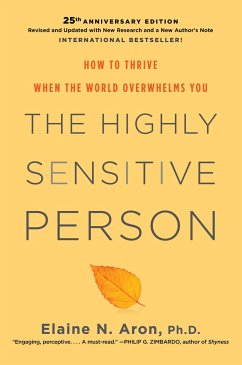 The Highly Sensitive Person: How to Thrive When the World Overwhelms You - Aron, Elaine N. Phd