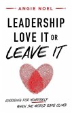 Leadership-Love It or Leave It: Choosing for Yourself When the World Says Climb