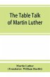 The table talk of Martin Luther - Bild 1