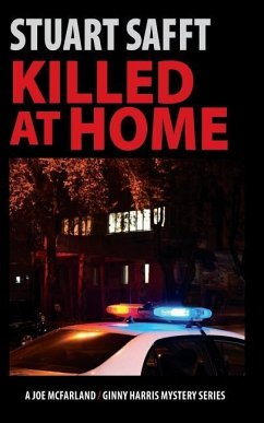 Killed at Home: A Joe McFarland - Ginny Harris Mystery - Safft, Stuart