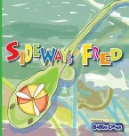 Sideways Fred: Winner of Mom's Choice and Purple Dragonfly Awards
