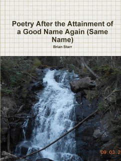 Poetry After the Attainment of a Good Name Again (Same Name) - Starr, Brian