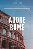 Adore Rome