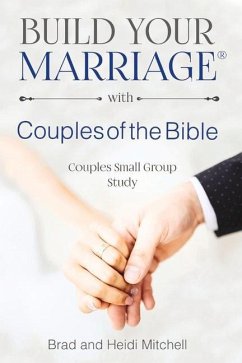 Build Your Marriage with Couples of the Bible: Volume 1 - Mitchell, Brad; Mitchell, Heidi