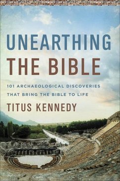 Unearthing the Bible - Kennedy, Titus