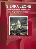 Sierra Leone Electoral, Political Parties Laws and Regulations Handbook - Strategic Information, Regulations, Procedures