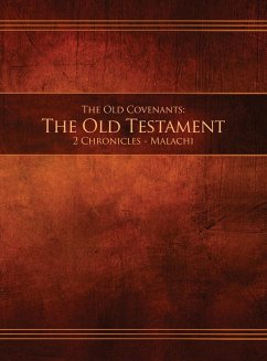 The Old Covenants, Part 2 - The Old Testament, 2 Chronicles - Malachi