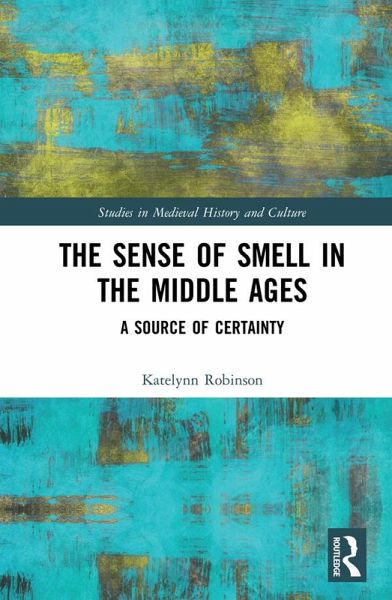 The Sense of Smell in the Middle Ages (eBook, PDF)