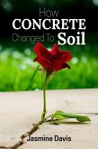 How Concrete Changed To Soil (eBook, ePUB)